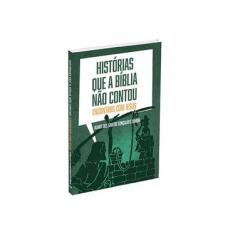 Imagem de História Que A Bíblia Não Contou - Encontros Com Jesus - Júnior, Almir Dos Santos Gonçalves - 7897185852813