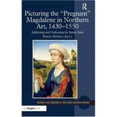 Imagem de Picturing the Pregnant Magdalene in Northern Art, 1430-15