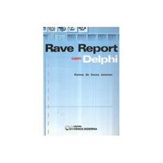 Imagem de Rave Report com Delphi - Janones, Ramos De Souza - 9788573933628
