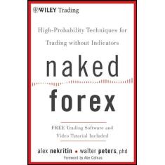 Imagem de Naked Forex: High-Probability Techniques for Trading Without Indicators - Alex Nekritin - 9781118114018