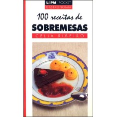 Imagem de 100 Receitas de Sobremesas - Col. L&pm Pocket - Ribeiro, Celia - 9788525410313