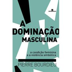 Imagem de A Dominação Masculina - Bourdieu, Pierre - 9788528607055