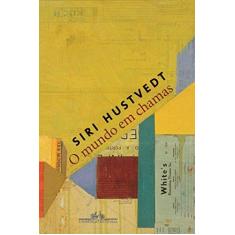 Imagem de O Mundo Em Chamas - Siri Hustvedt - 9788535924961