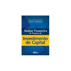 Imagem de Análise Financeira De Projetos De Investimento De Capital - David F. Hastings - 9788502205499