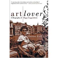 Imagem de Art Lover: A Biography of Peggy Guggenheim - Anton Gill - 9780060956813
