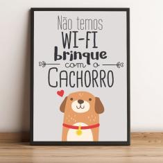 Imagem de Quadro decorativo Frase Não temos Wifi Brinque com o cachorro