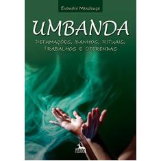 Imagem de Umbanda - Defumações , Banhos , Rituais , Trabalhos e Oferendas - Vol. 1 - Mendonça, Evandro - 9788586453229