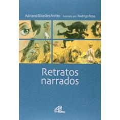 Imagem de Retratos Narrados - Col. Contos No Ponto - Netto, Adriano Bitarães; Rodrigo Rosa - 9788535628005