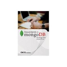 Imagem de Desvendando o MongoDB do Mongo Shell ao Java Driver - Souza, Marcio Ballem De - 9788539906864