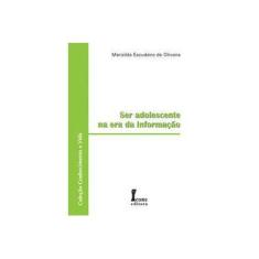 Imagem de Ser Adolescente na Era da Informação - Col. Conhecimento e Vida - Oliveira, Marizilda Escudeiro De - 9788527409865