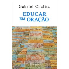 Imagem de Educar Em Oração - Chalita, Gabriel - 9788576656654