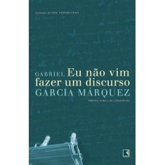 Imagem de Eu Não Vim Fazer Um Discurso - Márquez, Gabriel García - 9788501093950