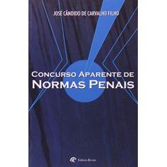 Imagem de Concurso Aparente de Normas Penais - Carvalho Filho, José Cândido De - 9788571063877
