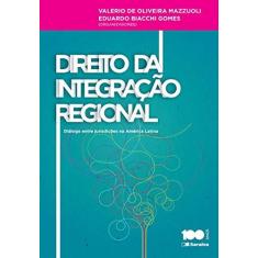 Imagem de Direito da Integração Regional - Diálogo Entre Jurisdições na América Latina - Gomes, Eduardo Biacchi; Mazzuoli, Valerio De Oliveira - 9788502627451