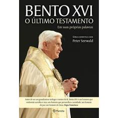 Imagem de Bento XVI - o Último Testamento - Ratzinger, Joseph - 9788542209280