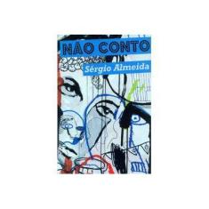 Imagem de Não Conto - Almeida, Sérgio - 9788540901650
