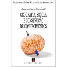Imagem de Geografia ; Escola e Construção de Conhecimento - Cavalcanti, Lona De Souza - 9788530805166