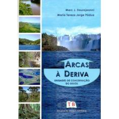 Imagem de Arcas à Deriva: Unidades de Conservação do Brasil - Marc J. Dourojeani, Maria Tereza Jorge Pádua - 9788561368371