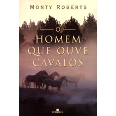Imagem de O Homem que Ouve Cavalos - Roberts, Monty - 9788528608014