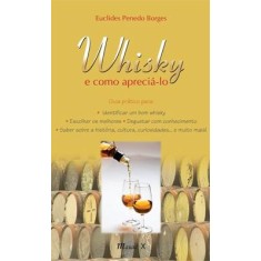 Imagem de Whisky - e Como Apreciá-lo - Borges, Euclides Penedo - 9788574783864