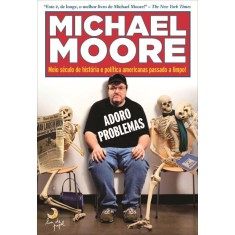 Imagem de Adoro Problemas - Michael Moore - 9788563066787