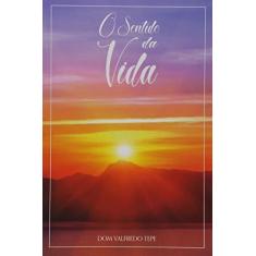 Imagem de O Sentido da Vida - Valfredo Tepe - 9788579726934