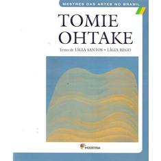 Imagem de Tomie Ohtake - Coleção Mestres das Artes no Brasil - Santos, Lígia; Rego, Ligia - 9788516030865