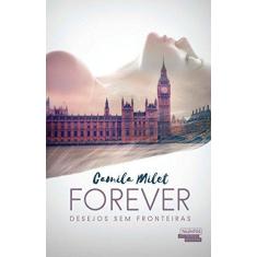 Imagem de Forever: Desejos Sem Fronteiras - Camila Milet - 9788542809411