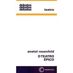 Imagem de O Teatro Épico - 4ª Ed. 2006 Col. Debates 193 - Rosenfeld, Anatol - 9788527301282