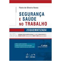 Imagem de Segurança e Saúde No Trabalho - Esquematizada - 3ª Ed. 2016 - Nunes, Flávio De Oliveira - 9788530969783