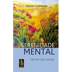 Imagem de Serenidade Mental - Decida Com Lucidez - Subirana, Miriam - 9788532649393