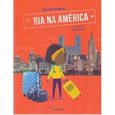 Imagem de Bia na América - Coleção Viagens da Bia - Ricardo Dreguer - 9788516103651