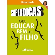 Imagem de Superdicas Para Educar Bem Seu Filho - Lorch, Dora - 9788502095694