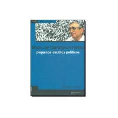 Imagem de Brasil. Em Compasso De Espera. Pequenos Escritos Políticos - Capa Comum - 9788571083523
