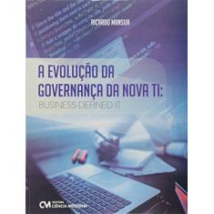 Imagem de Evolução da Governança da Nova Ti, A - Business Defined It - Ricardo Mansur - 9788539907977