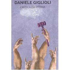 Imagem de Crítica da Vítima - Daniele Giglioli - 9788592649067