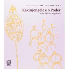 Imagem de Kaxinjengele E O Poder. Uma Fabula Angolana - Capa Dura - 9788534704779