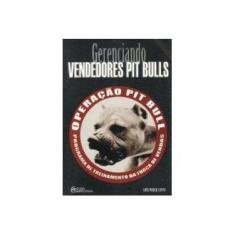 Imagem de Gerenciando Vendedores Pit Bulls - Luis Paulo Luppa - 9788588648067