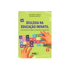 Imagem de Dislexia na Educação Infantil: Intervenção Com Jogos, Brinquedos e Brincadeiras - Vários Autores - 9788578542184