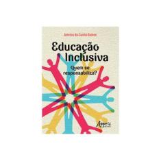 Imagem de Educação Inclusiva. Quem Se Responsabiliza? - Jannine Da Cunha Gomes - 9788547322038