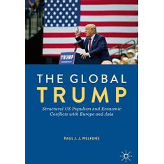 Imagem de The Global Trump: Structural Us Populism and Economic Conflicts with Europe and Asia