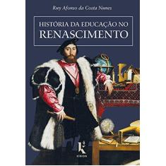 Imagem de História da Educação no Renascimento - Ruy Afonso Da Costa Nunes - 9788594090102