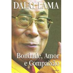 Imagem de Bondade, Amor e Compaixão - 4ª Ed. 2006 - Gyatso, Tenzin - 9788531500596