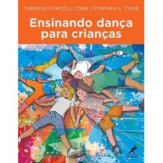 Imagem de Ensinando Dança Para Crianças - 3ª Ed. 2015 - Cone, Stephen L.; Cone, Theresa Purcell - 9788520436271
