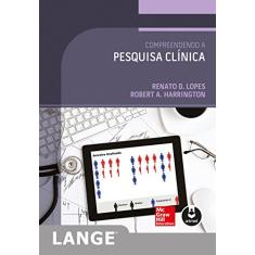 Imagem de Compreendendo A Pesquisa Clínica - Harrington, Robert A.; Lopes, Renato D. - 9788580554151