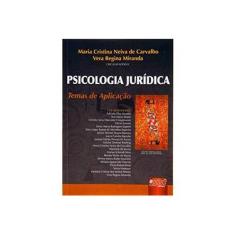 Imagem de Psicologia Jurídica - Temas de Aplicação - Miranda, Vera Regina; Carvalho, Maria Cristina Neiva De - 9788536215617