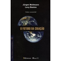 Imagem de O Futuro Da Criação - Moltmann, Jurgen ; Bastos, Levy - 9788574783758