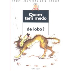 Imagem de Quem Tem Medo De Lobo? - Col. Quem Tem Medo - 2ª Ed. - Joly, Fanny - 9788526282902