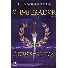 Imagem de Os Deuses da Guerra - Série o Imperador - Vol.4 - Iggulden, Conn - 9788501075499