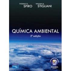 Imagem de Quimica Ambiental - 2ª Ed. - Stigliani, William M.; Spiro, Thomas G. - 9788576051961